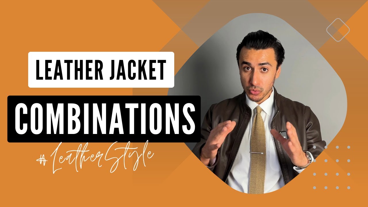 The Best Men's Leather Jacket Combinations