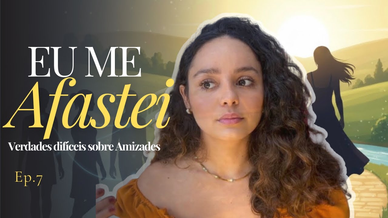 5 sinais de que essa amizade não está te fazendo bem- Ep.7
