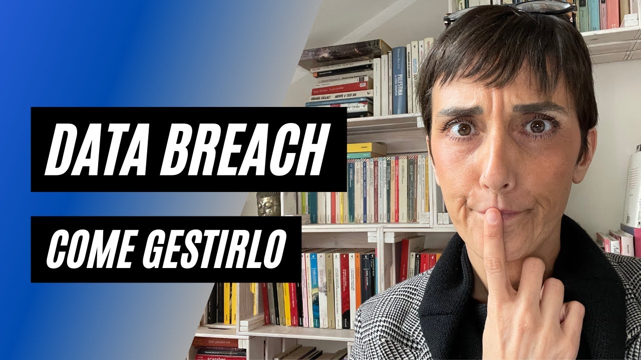 DATA BREACH: CHE COS’E’ E COME GESTIRLO NELLA TUA AZIENDA