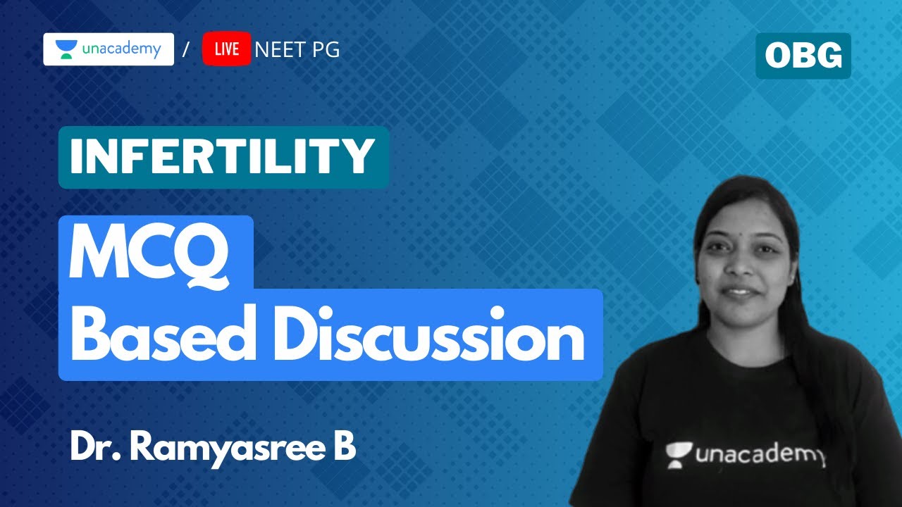 Infertility - MCQs based Discussion with Dr. Ramyasree B