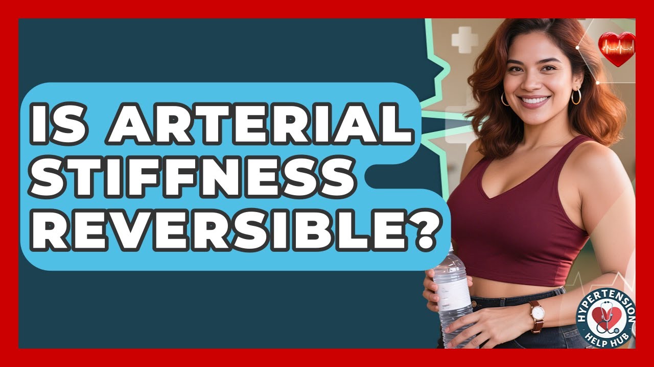 Is Arterial Stiffness Reversible? - Hypertension Help Hub
