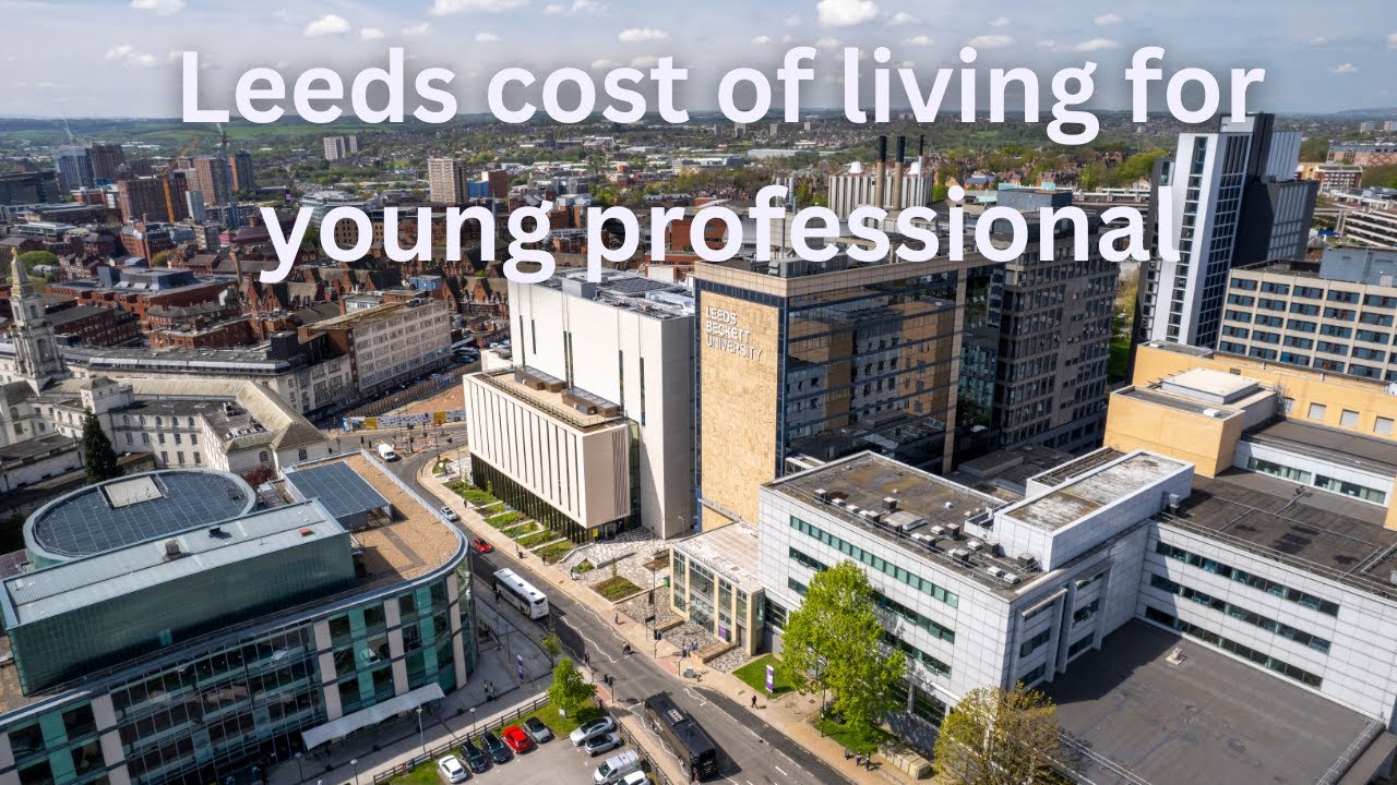 Leeds The Real Cost of Living for Young professional