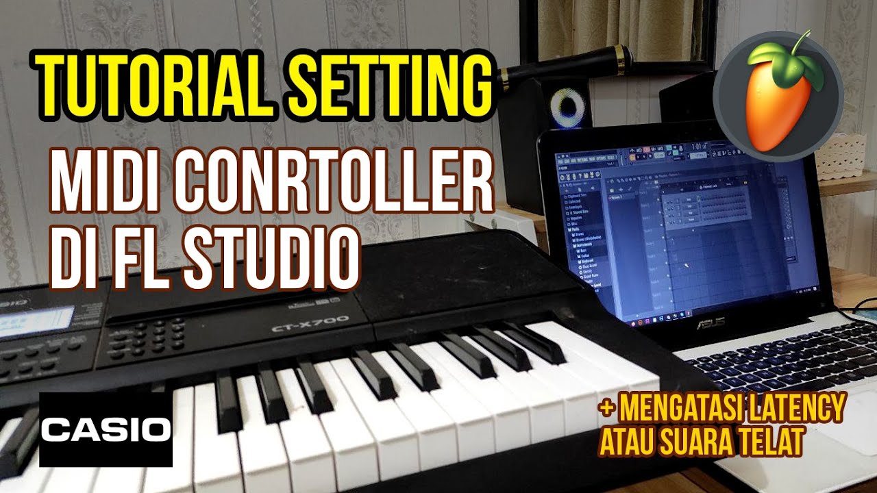 TUTORIAL SETTING MIDI CONTROLLER DI FL STUDIO (keyboard casio ctx700)