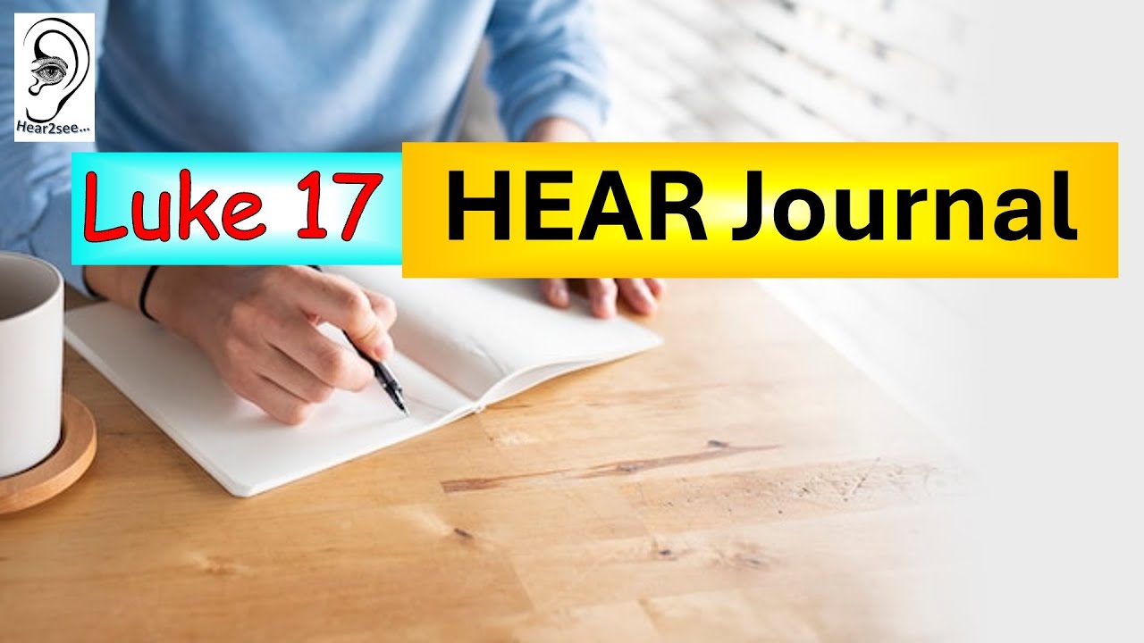 Luke 17 Bible Study | HEAR Journaling Method 