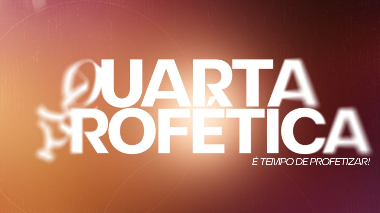 QUARTA PROFÉTICA | É TEMPO DE PROFETIZAR | 23.10.2024