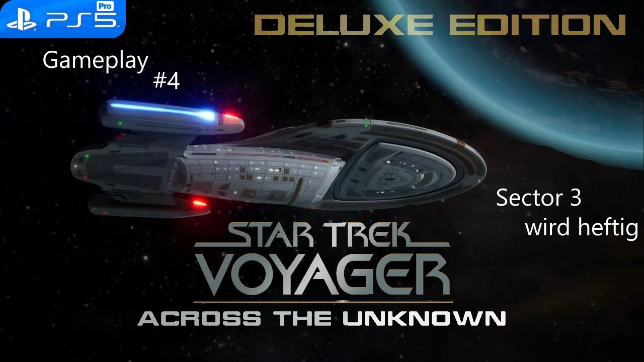 Star Trek Voyager - Across The Unknown #4 Sektor 3 wird heftig  | PS5 Pro | German Deutsch
