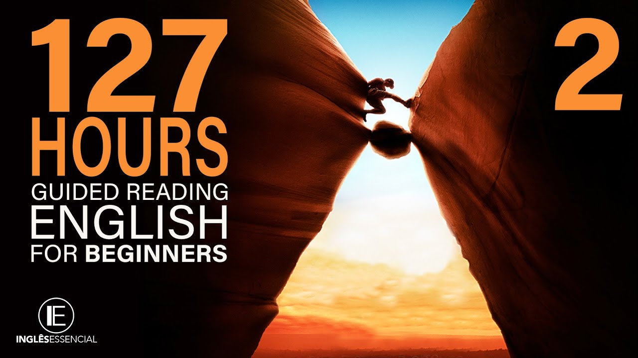 127 HOURS: Chapter 2 English Reading for Beginners AUDIOBOOK (audiolivro inglês para iniciantes)