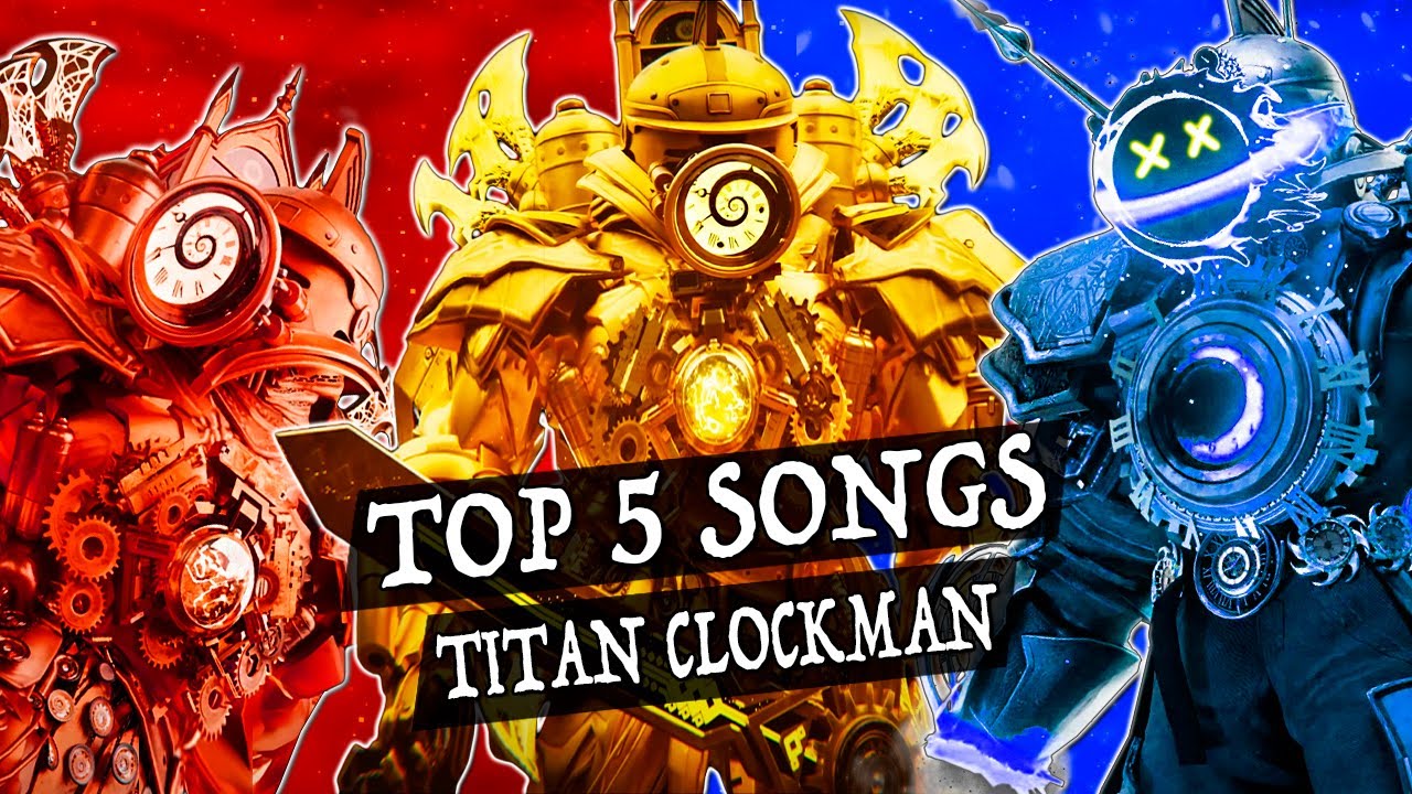 TOP 5 TITAN CLOCKMAN SONGS (Skibidi toilet) Upgraded compilation