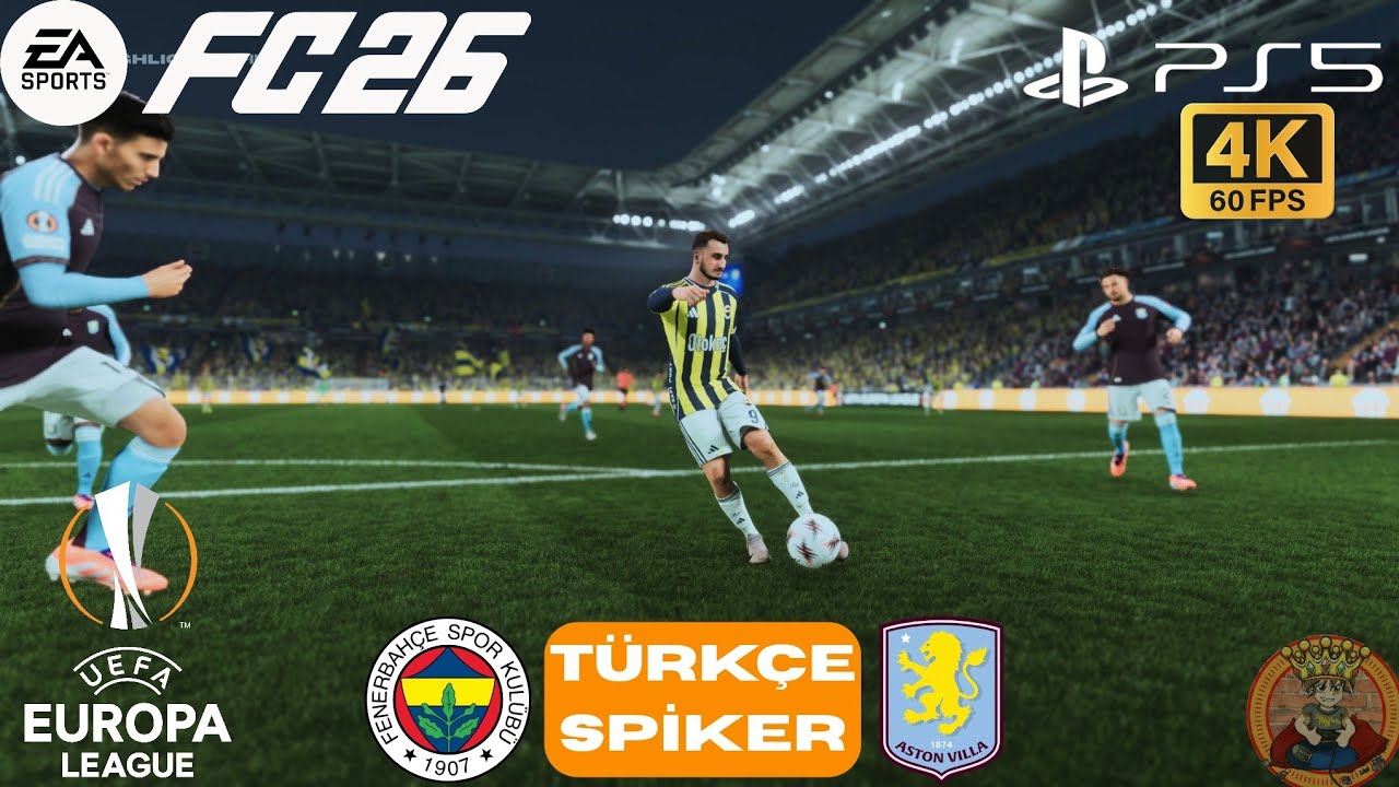 FC 26 TÜRKÇE SPİKER ⚽💥 FENERBAHÇE VS ASTON VILLA UEFA AVRUPA LİGİ TAM MAÇ SİMÜLASYONU 🟡🔵