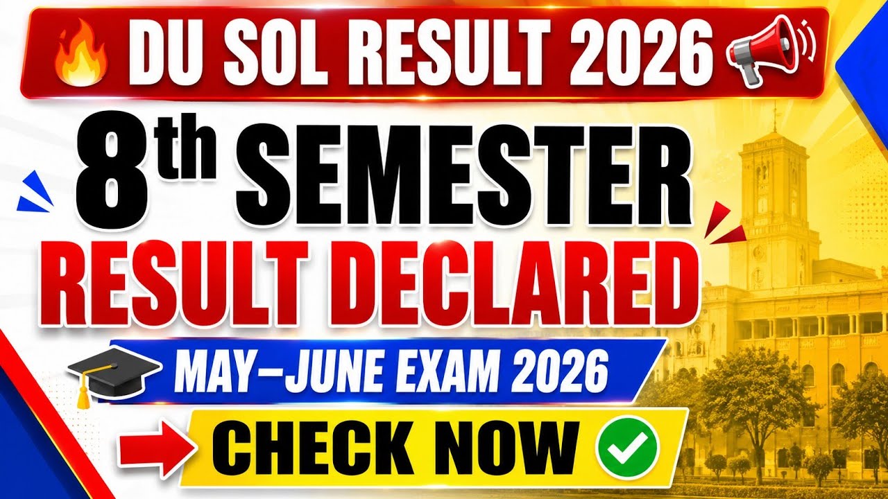 DU SOL 8th Semester Result Declared May June Exam 2026 | SOL Result Declared 8th Semester 2026