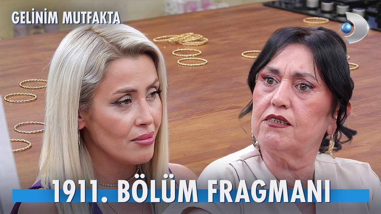 Gelinim Mutfakta 1911. B&ouml;l&uuml;m Fragmanı yayınlandı! Pazartesi neler olacak?