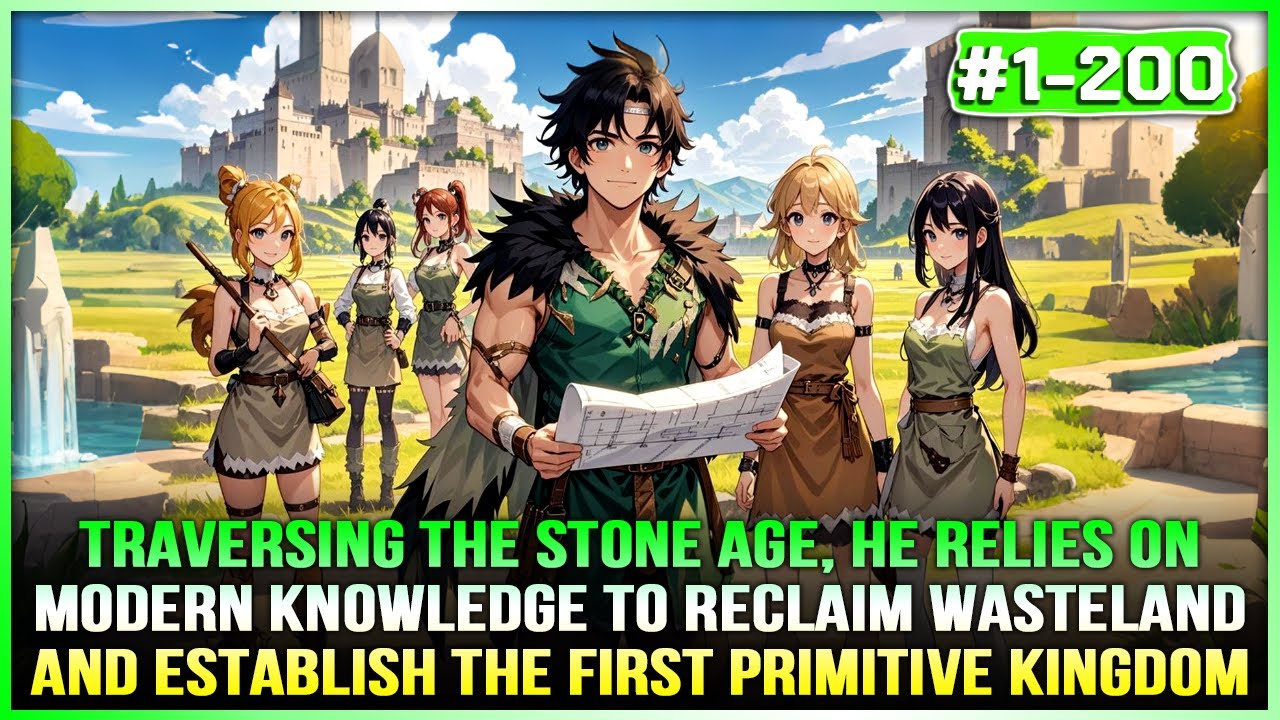 Traveling Back 10,000 Years, He Uses Modern Knowledge to Lead the Tribe to a Civilized Empire!
