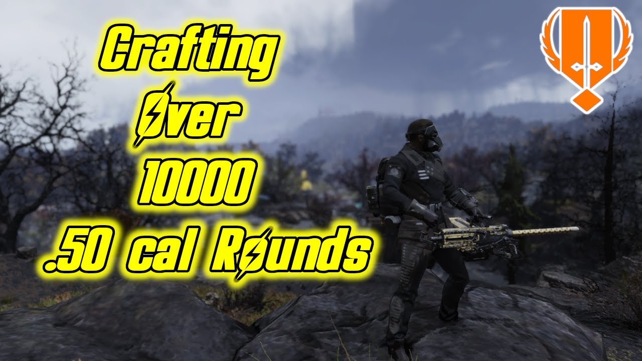 Fallout 76 | Crafting Over 10k .50 Cal Rounds