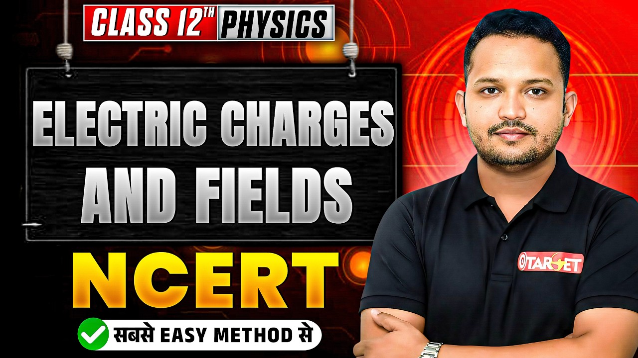 Electric Charges and Fields Class 12 | Class 12 Physics Chapter 1 | NCERT Class 12th Physics |
