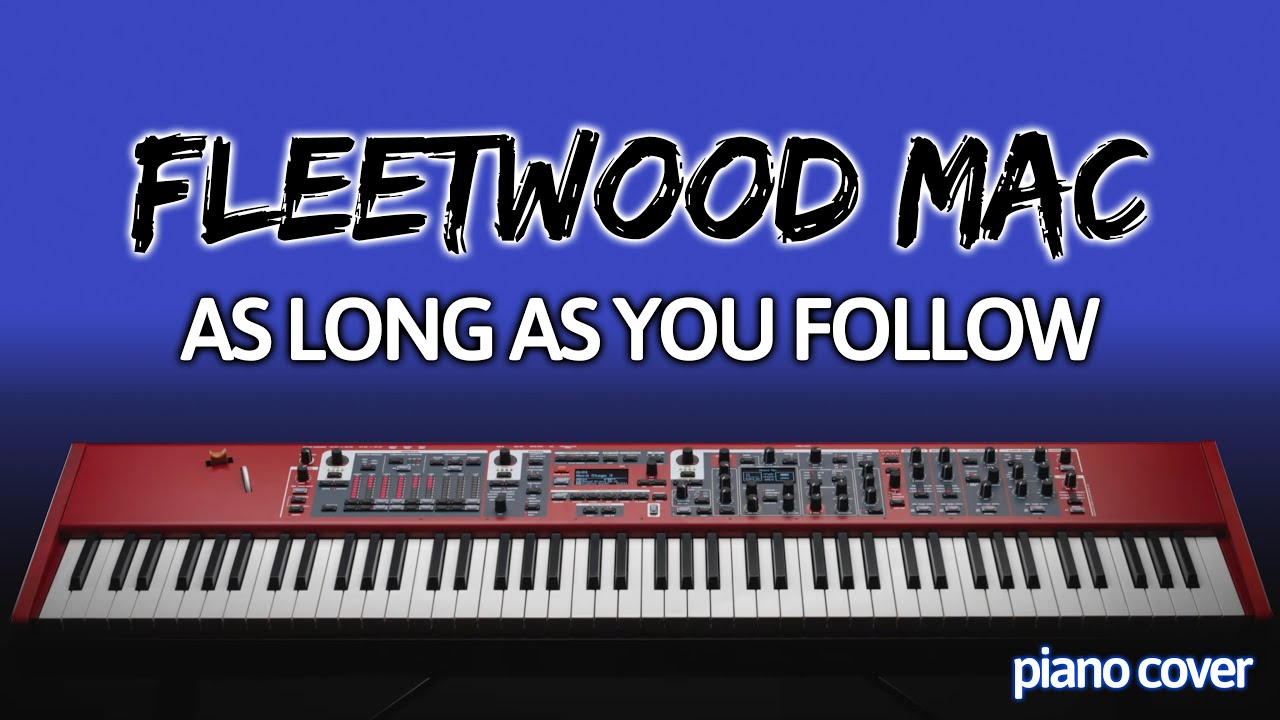 Fleetwood Mac: As Long as You Follow (Piano Cover)