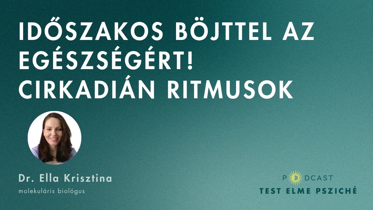 Időszakos böjttel az egészségért! Diabétesz, gyulladások, Dr. Ella Krisztina a cirkadián ritmusokról