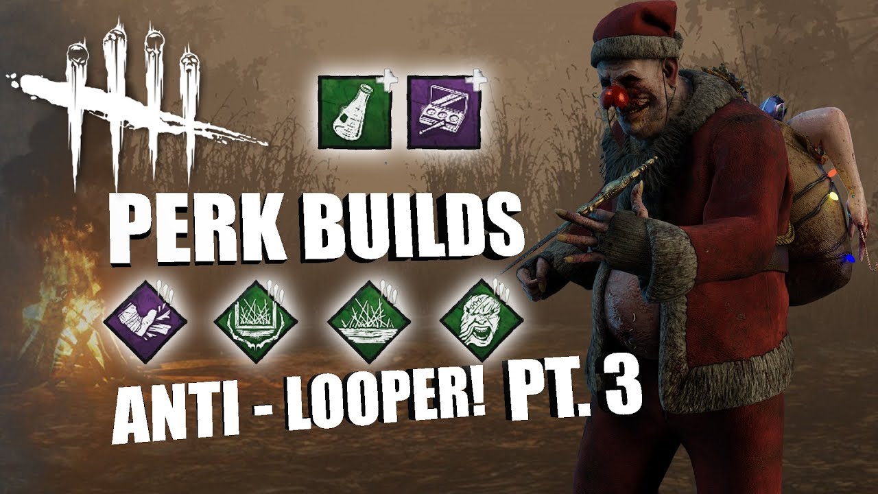ANTI-LOOPER! PT. 3 | Dead By Daylight THE CLOWN PERK BUILDS