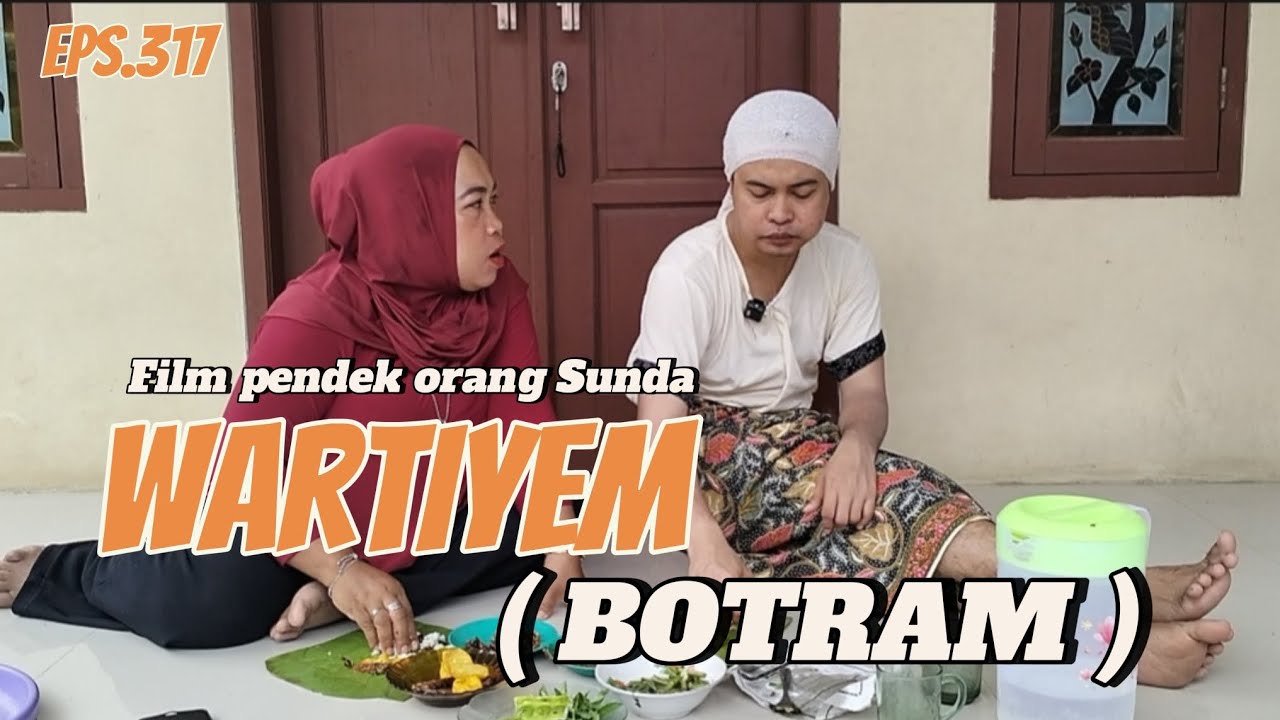 Film pendek orang Sunda|| WARTIYEM ( BOTRAM ) EPS.317 #lucu #drama 