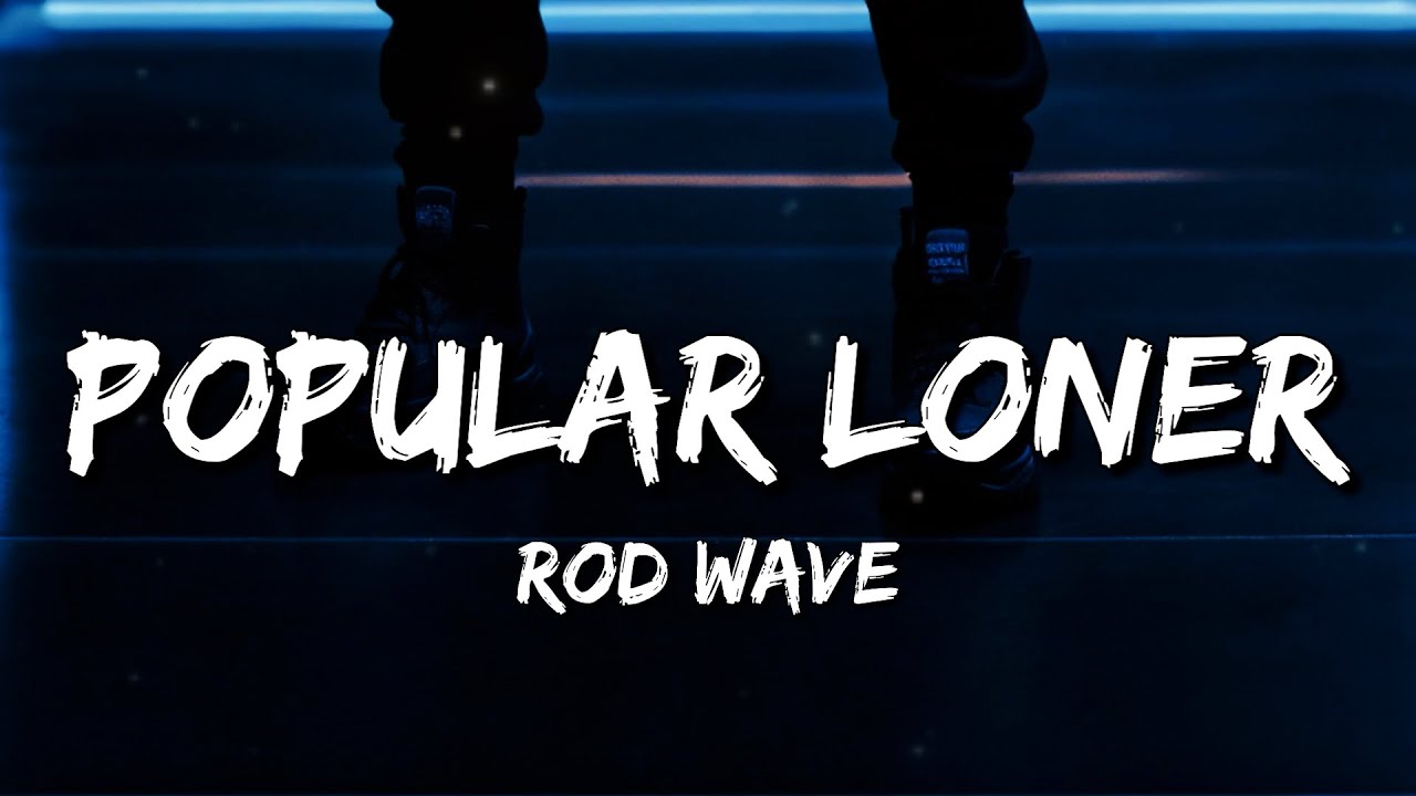 Rod Wave - Popular Loner (Lyrics)