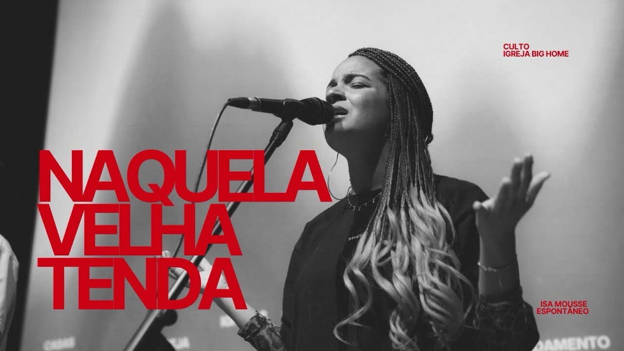 NAQUELA VELHA TENDA | ADORAÇÃO ESPONTÂNEA - Isa Mousse