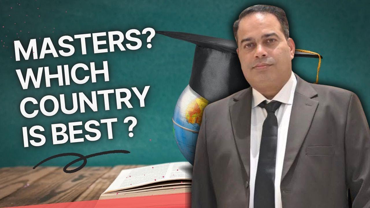 Which Country Is Best for Masters? Full Comparison & Guide