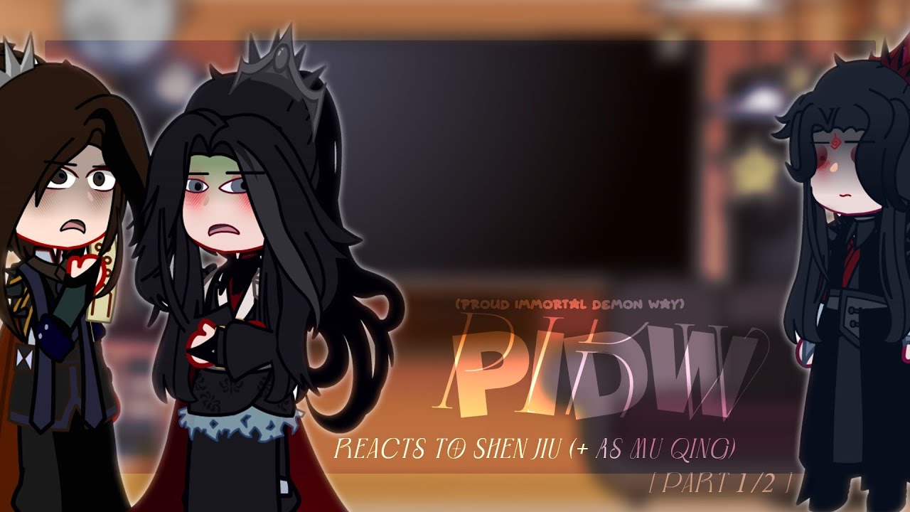 PIDW (Proud Immortal Demon Way) React To Shen Jiu (+As Mu Qing) || Part 1/2 [RUS🇷🇺/ENG🇬🇧]