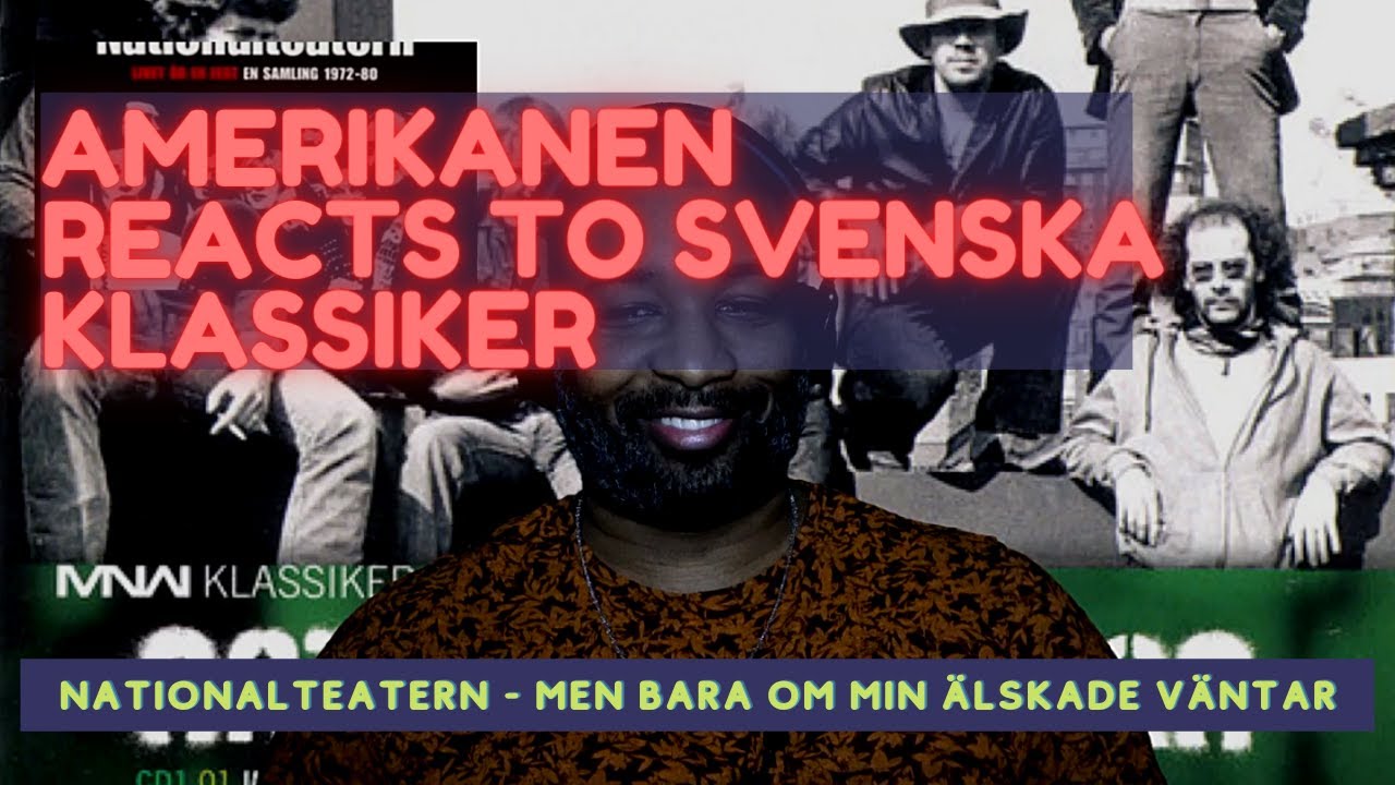 Amerikanen reacts to Svenska klassiker: Nationalteatern - Men bara om min älskade väntar