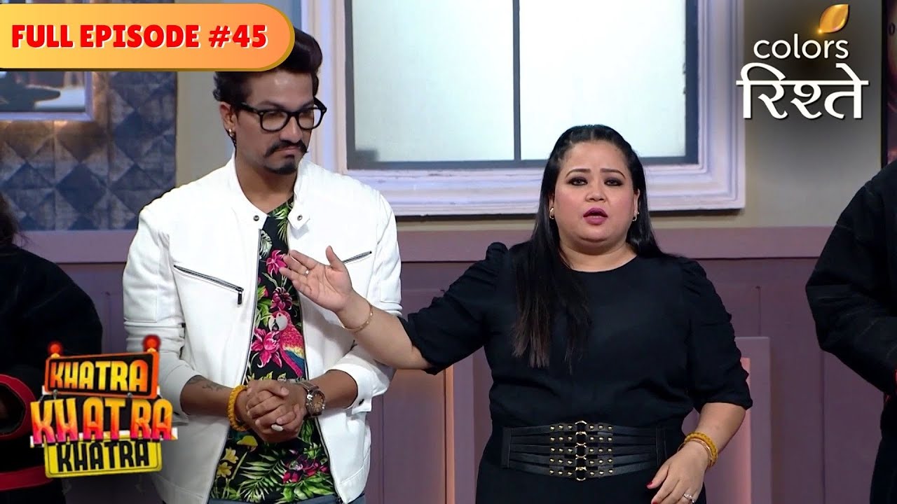 Roast till you drop! | Khatra Khatra Khatra | Full Episode 45 | Colors Rishtey