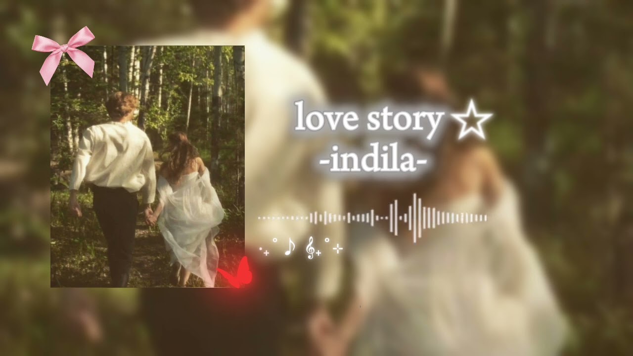 _INDILA: LOVE STORY _ (SLOWED+REVERD)//||AESTHETIC....