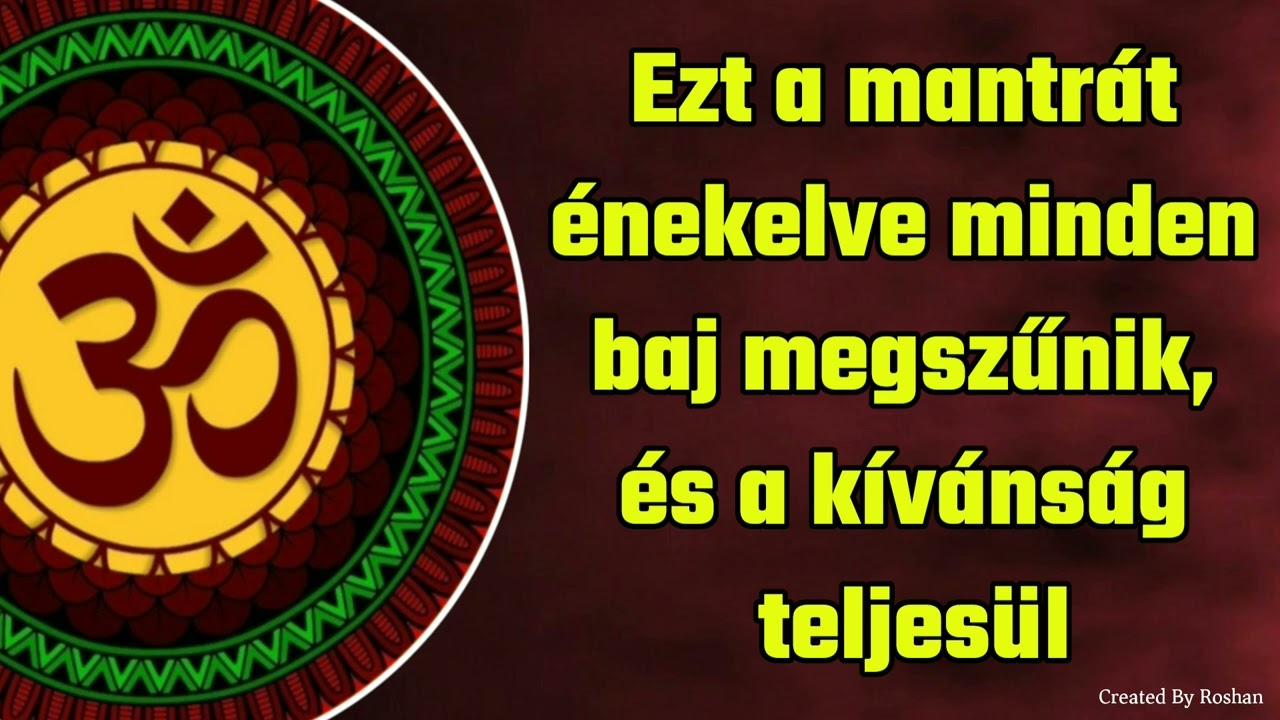 Ha ezt a mantrát énekeljük, minden baj megszűnik, és minden kívánság teljesül