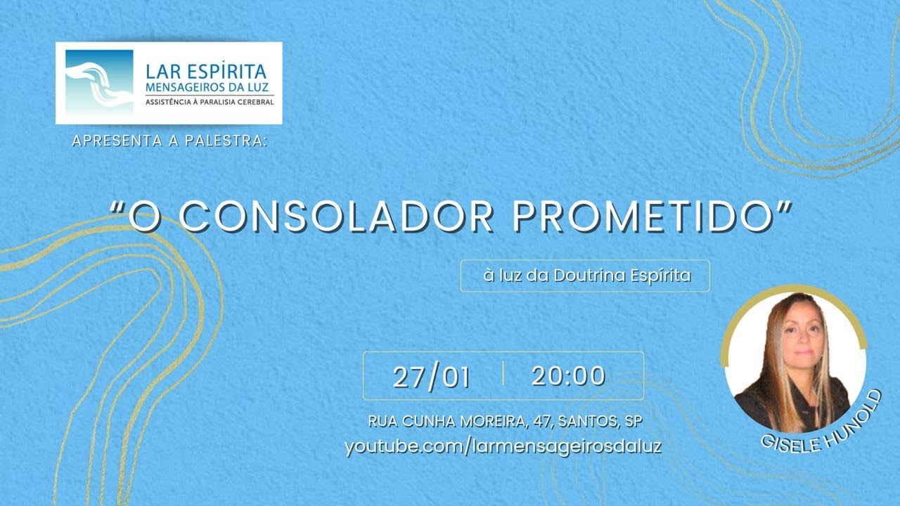 Palestra “O Consolador Prometido” à luz da Doutrina Espírita.