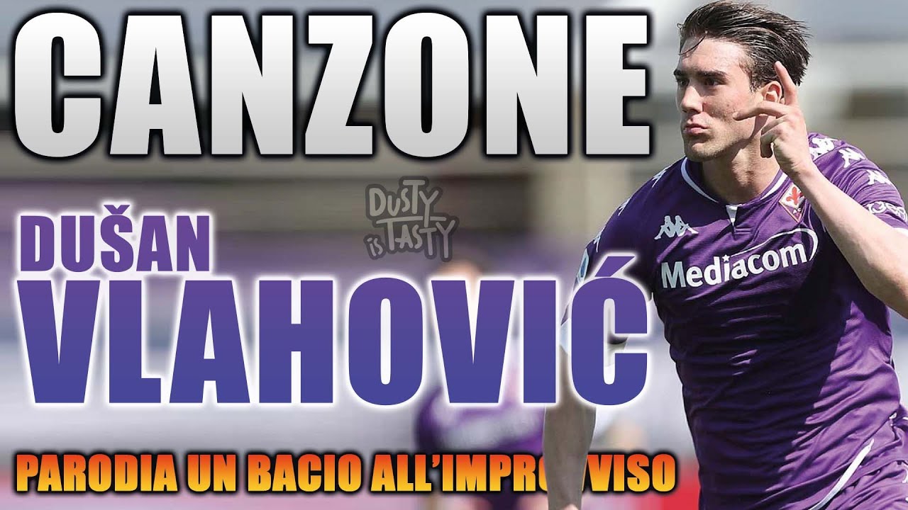 CANZONE DUSAN VLAHOVIC ⚽ [Parodia Rocco Hunt, Ana Mena - Un bacio all'improvviso] - DusTy