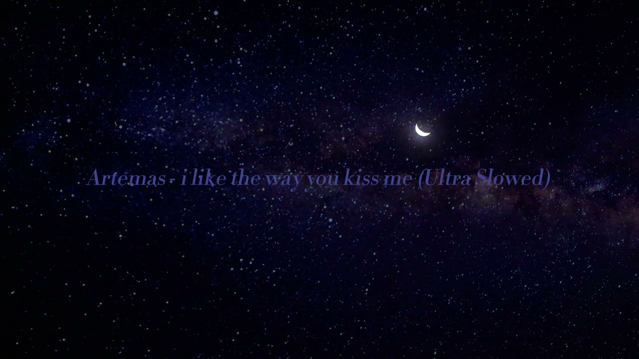 Artemas - i like the way you kiss me (Ultra Slowed)