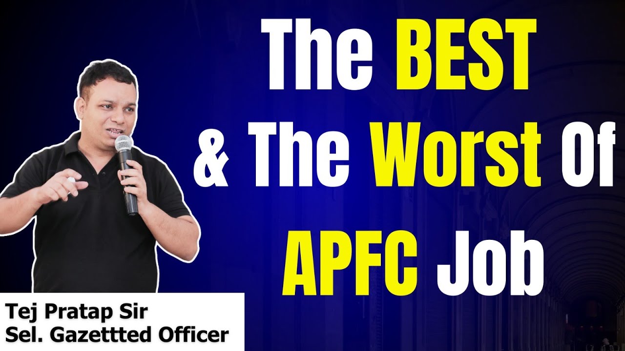 The Best & The Worst Of APFC Job || UPSC APFC & EO/AO || Tej Pratap Sir