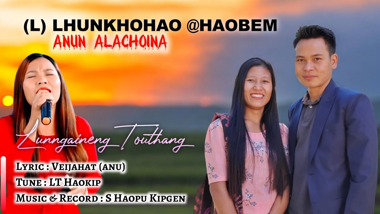 (L) HAOBEM ANUN ALACHOINA | LUNNGAINENG TOUTHANG🎵