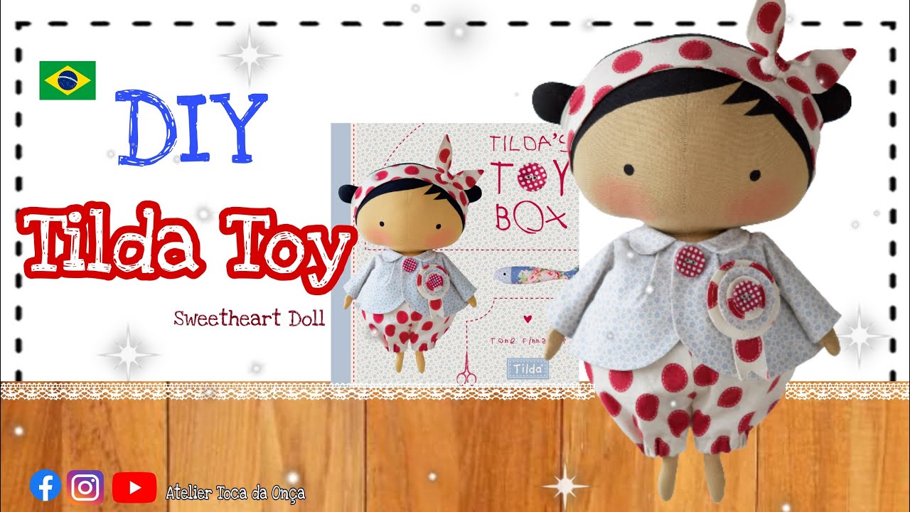 TILDA TOY (PAP Tilda Sweetheart Doll)Tone Finnanger-Tilda Toy Box Aula Completa DIY TUTORIAL Boneca