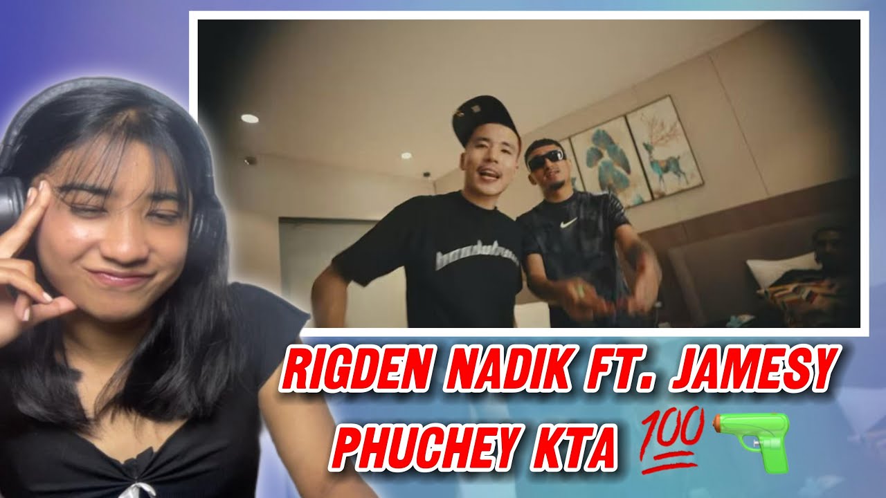 Rigden Nadik Ft. Jamesy - Phuchey Kta | Reaction Video #484