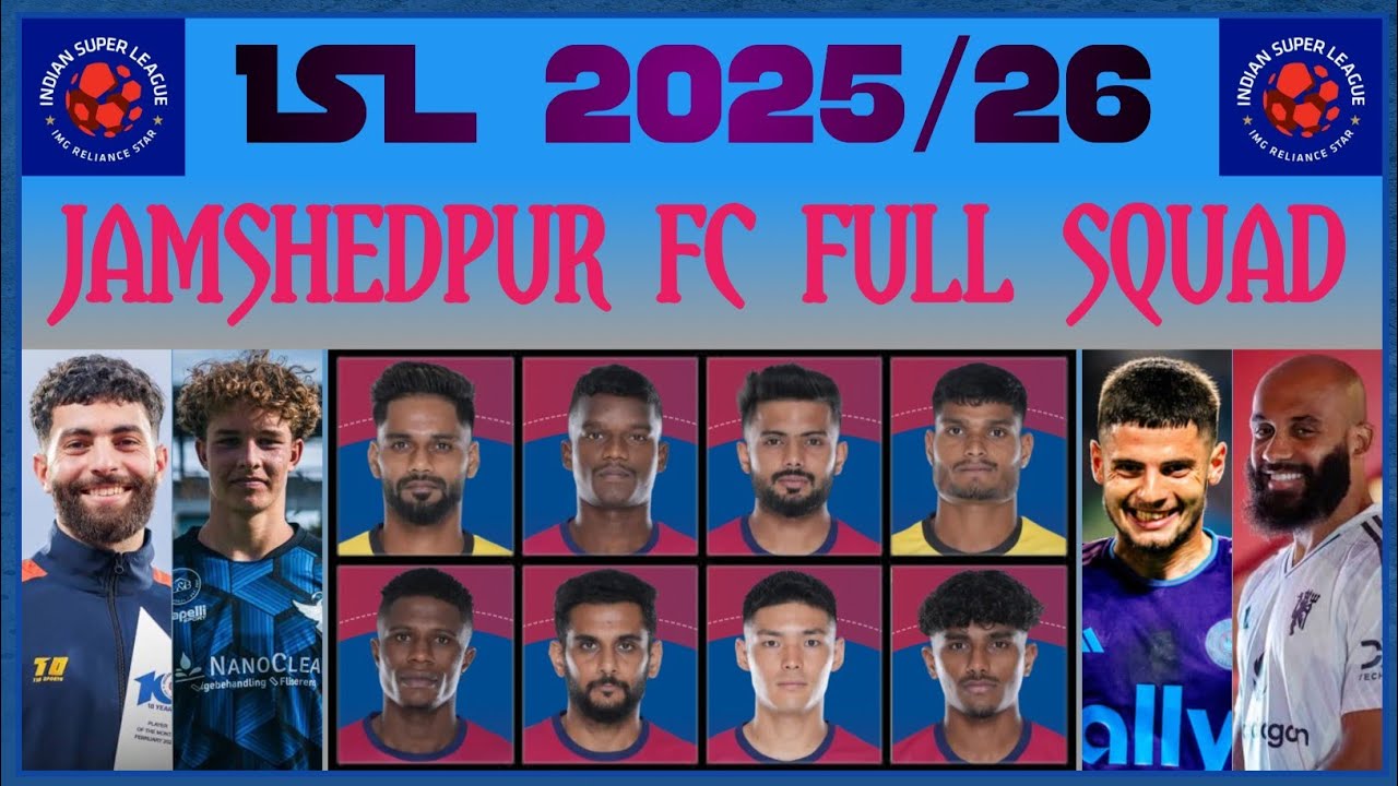 || JAMSHEDPUR FC ALL PLAYERS FULL AND FINAL NEW SQUAD || INDIAN SUPER LEAGUE 2025/26 ||