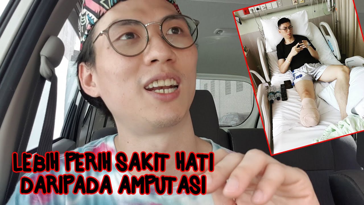 LEBIH PERIH SAKIT HATI DARIPADA AMPUTASI