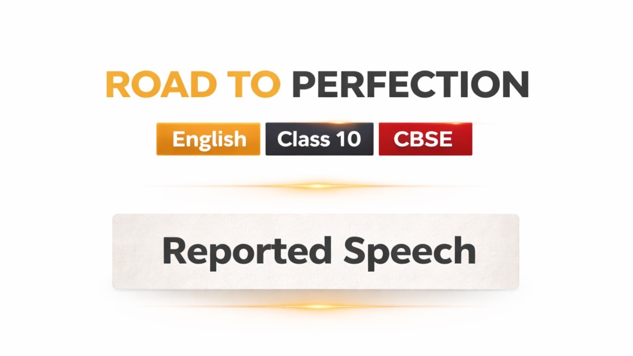Everything You Need To Know | Reported Speech | Class 10 | CBSE