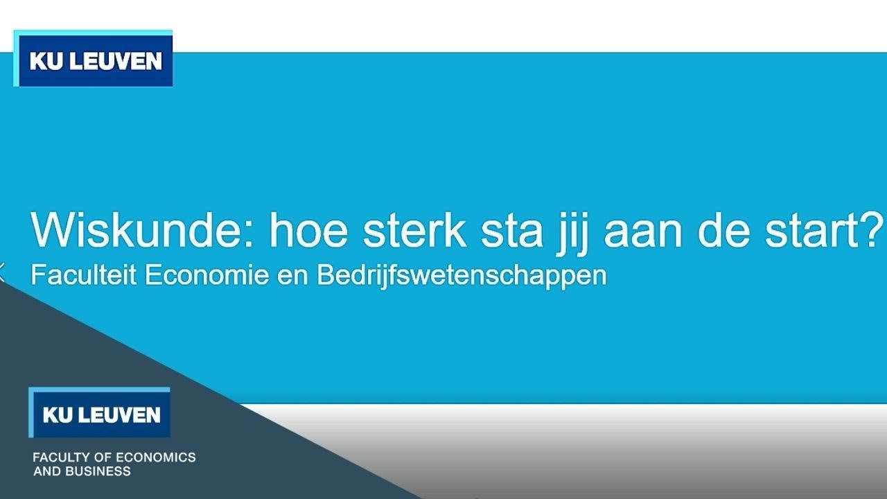 Voorbereidingstraject wiskunde EW, TEW, HW - Faculteit Economie en Bedrijfswetenschappen KU Leuven