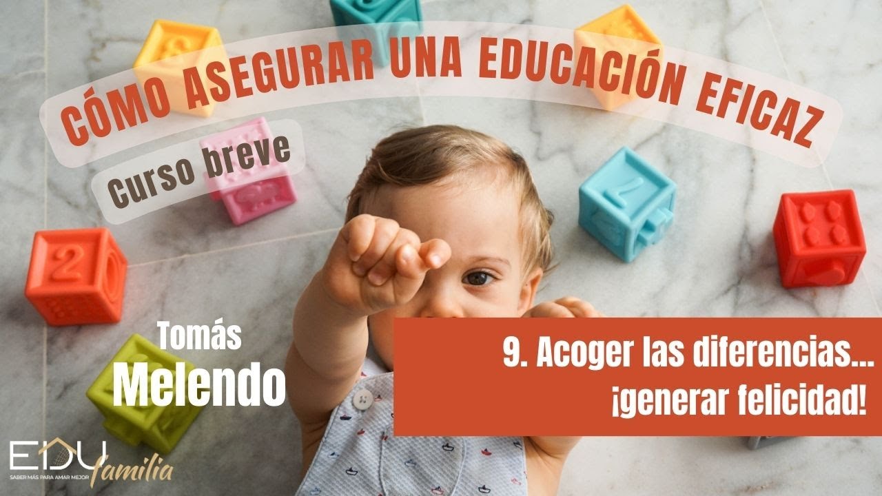 9. Acoger las diferencias… ¡generar felicidad!
