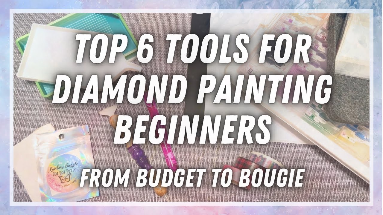 Top 6 Diamond Painting Tools for Beginners - From Budget to Boutique! What to Upgrade?