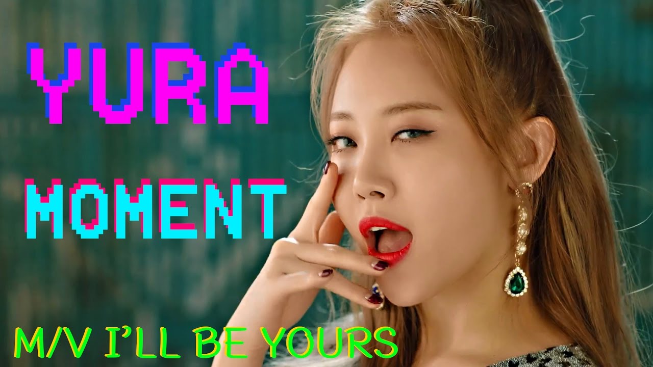 [MV] Girl's Day(걸스데이) _ I'll be yours | Yura MOMENT