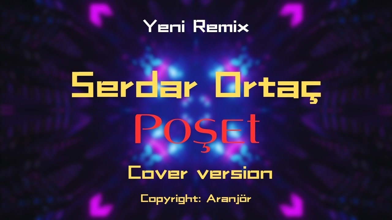 Serdar Ortaç - Poşet | 