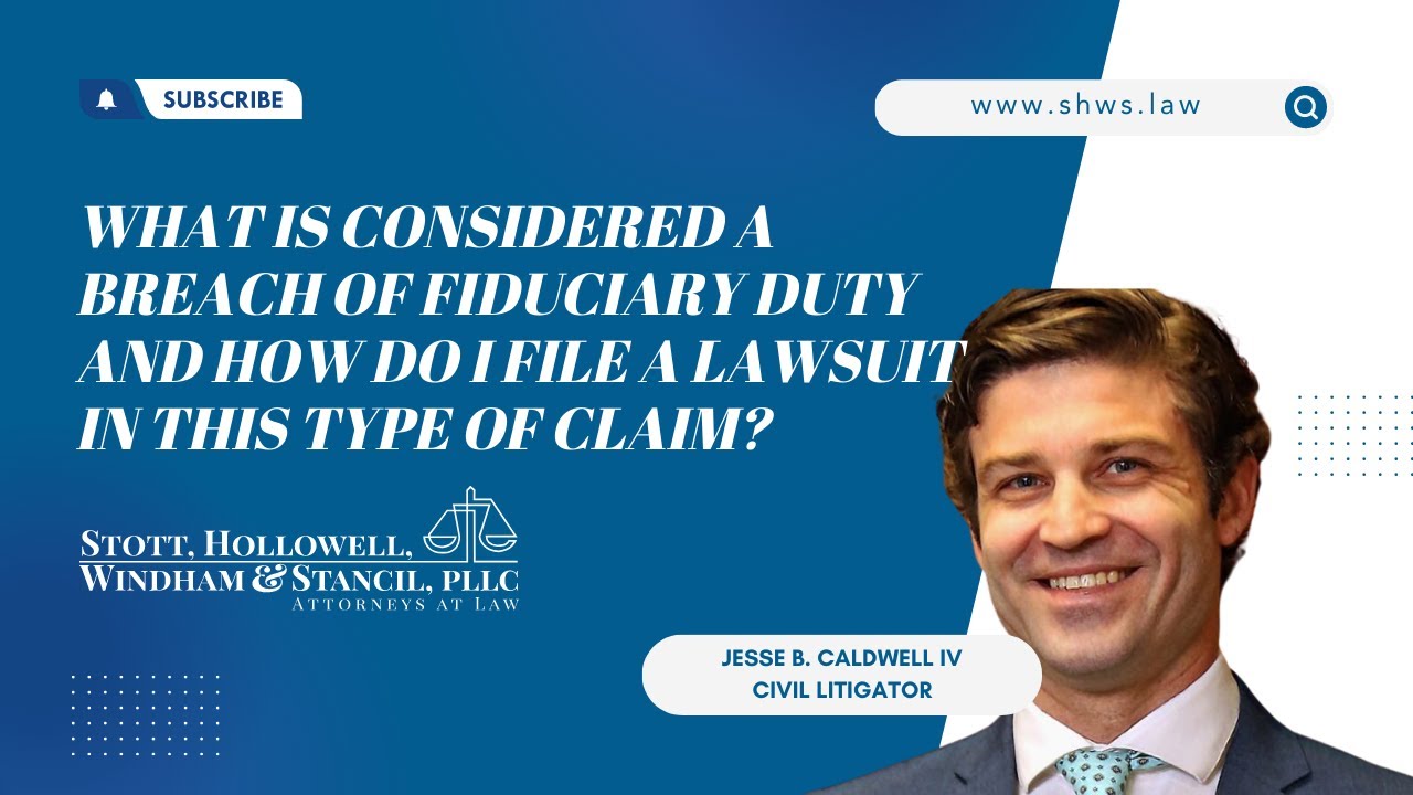 What is considered a Breach of Fiduciary Duty and how do I file a lawsuit in this type of claim?