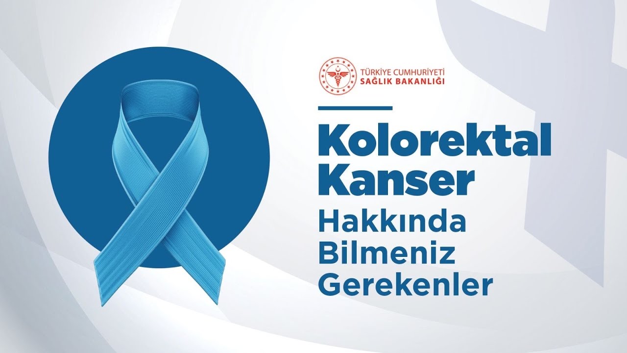 Kolorektal Kanser Hakkında Bilmeniz Gerekenler