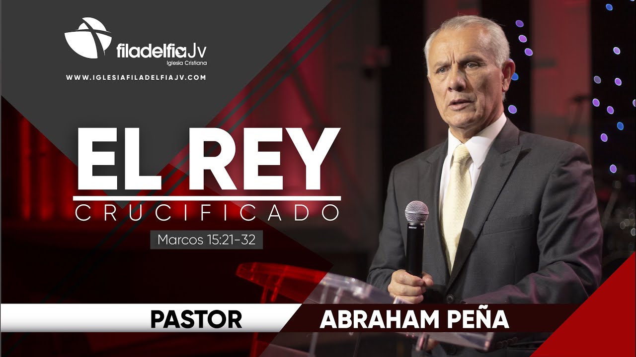 El Rey crucificado - Abraham Peña - La revelación de Jesucristo