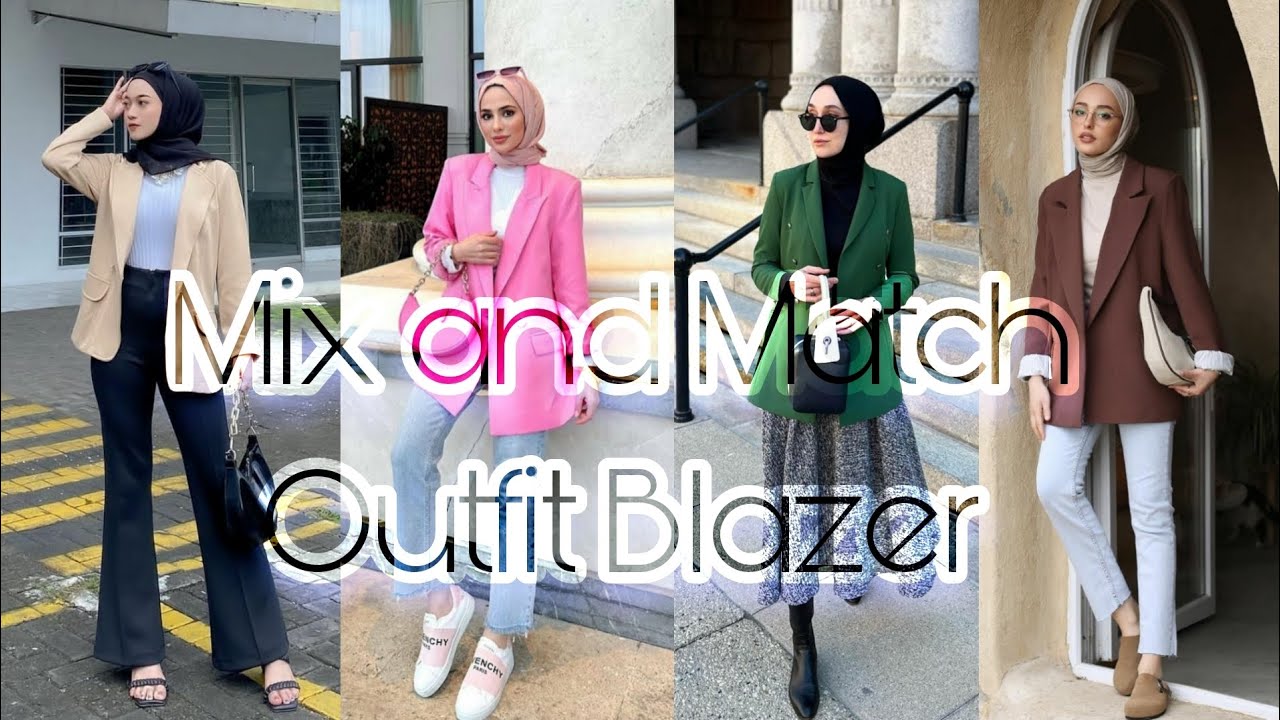 Mix And Match Outfit Blazer Ala Hijabers Kece ✨