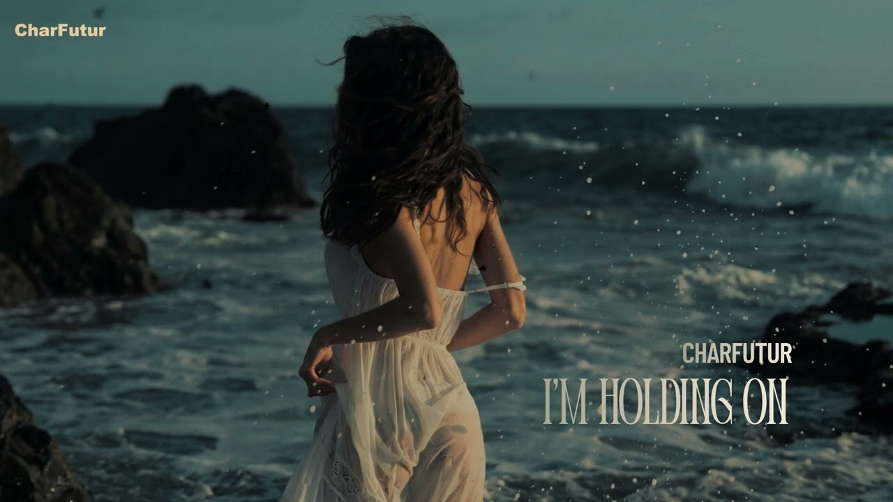 CharFutur - I&rsquo;m Holding On